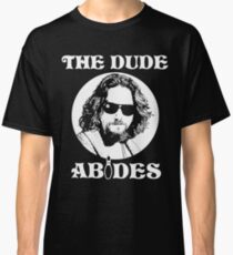 The Dude Abides - The Big Lebowski Classic T-Shirt