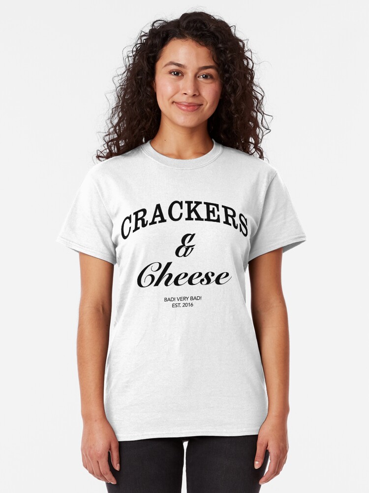 "Crackers & Cheese" Tshirt by taavir6ivas Redbubble