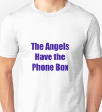 The Angels Have The Phone Box Unisex T-Shirt