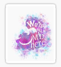 we're all mad here Sticker