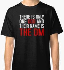 THE DM IS GOD (Dungeons & Dragons) (White) Classic T-Shirt