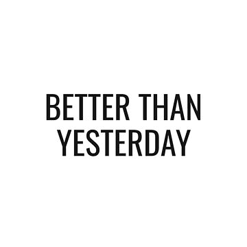 Better than yesterday | Sticker
