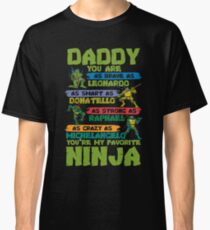 Ninja - Daddy Ninja Classic T-Shirt