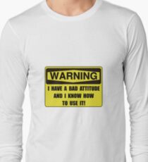 Attitude Warning Long Sleeve T-Shirt