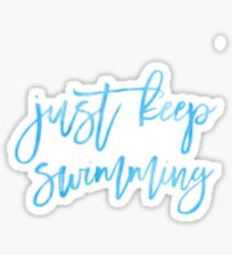 Just Keep Swimming Sticker