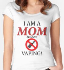 Ich bin eine Mutter gegen VAPING! Tailliertes Rundhals-Shirt