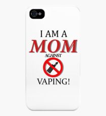 I am a MOM against VAPING! iPhone 4s/4 Case
