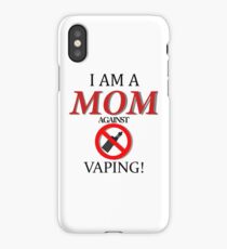 I am a MOM against VAPING! iPhone Case/Skin
