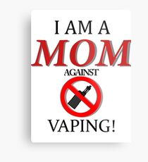 Ich bin eine Mutter gegen VAPING! Metallbild