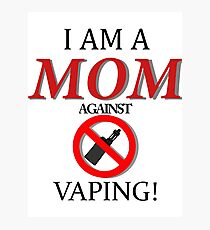 Ich bin eine Mutter gegen VAPING! Fotodruck