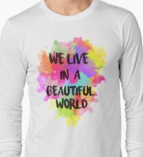 We Live in a Beautiful World Watercolor Long Sleeve T-Shirt