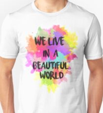 We Live in a Beautiful World Watercolor Unisex T-Shirt