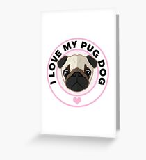 Love My Pug Dog Greeting Card