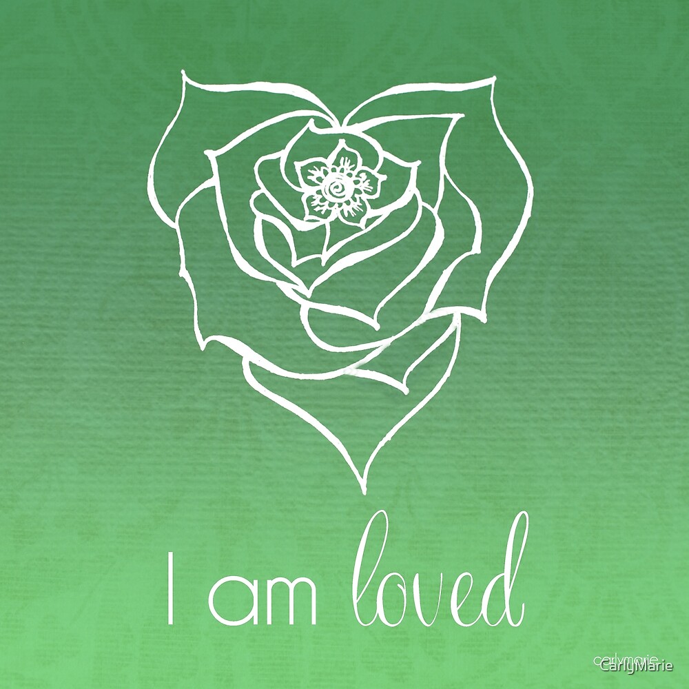 "I AM Loved" by CarlyMarie Redbubble