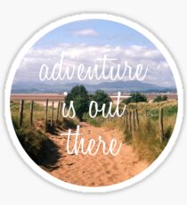 ADVENTURE IS OUT THERE Sticker