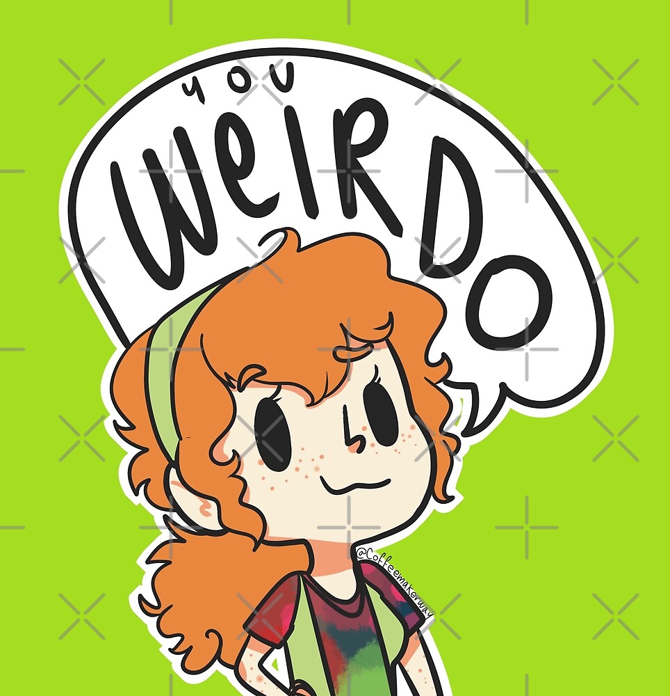 you-weirdo-by-coffeemakerway-redbubble