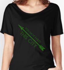 Green Arrow - You Have Failed This City Women's Relaxed Fit T-Shirt