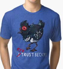 I (eye) trust Becky! (Finding Dory) Tri-blend T-Shirt