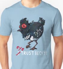 I (eye) trust Becky! (Finding Dory) Unisex T-Shirt