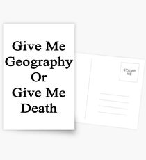 Give Me Geography Or Give Me Death Postcards