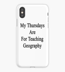 My Thursdays Are For Teaching Geography iPhone Case