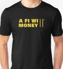 A Fi Wi Money Unisex T-Shirt