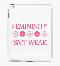 Femininity isn't weak iPad Case/Skin
