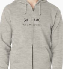 Nerd Humour - RegEx "2b or not 2b" pun Zipped Hoodie