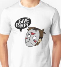 Give Birth Unisex T-Shirt