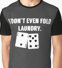 FOLD LAUNDRY FUNNY POKER Graphic T-Shirt
