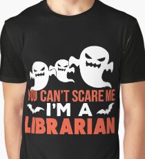 Library - You Can't Scare Me I'm A Librarian Graphic T-Shirt