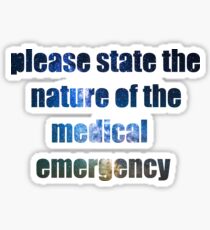 Please State the Nature of the Medical Emergency Sticker