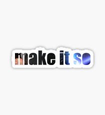 Make It So Sticker