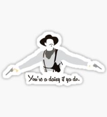 Tombstone: You're a Daisy if ya Do. Sticker