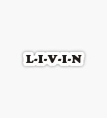 L-I-V-I-N Sticker