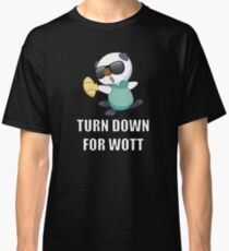 TURN DOWN FOR WOTT Classic T-Shirt
