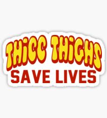 Thick Thighs Save Lives Design Sticker
