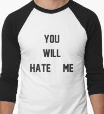 You Will Hate Me (Ox Baker) Men's Baseball ¾ T-Shirt