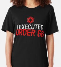 I Executed Order 66 Slim Fit T-Shirt
