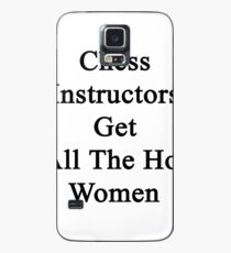 Chess Instructors Get All The Hot Women Case/Skin for Samsung Galaxy