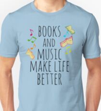 books and music make life better #2 Unisex T-Shirt
