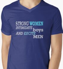 Strong Women Intimidate Boys and Excite Men, Feminist Tshirt, Unique Gifts and Perfect Swag Men's V-Neck T-Shirt