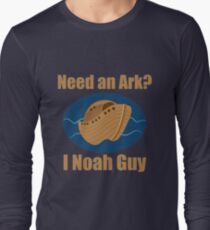 Need an Ark? I Noah Guy Long Sleeve T-Shirt