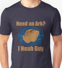 Need an Ark? I Noah Guy Unisex T-Shirt