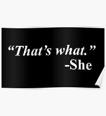 That's what -She Poster