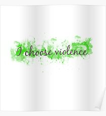 I choose violence Poster