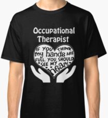 Therapist - Occupational Therapist Classic T-Shirt