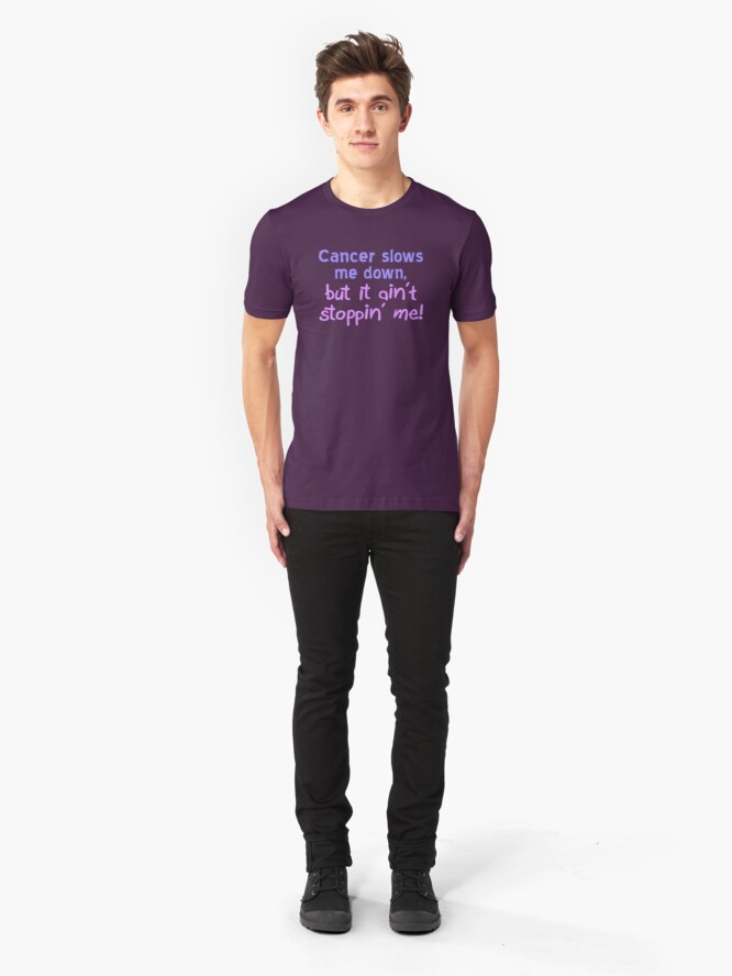 Alternate view of Cancer Ain't Stoppin' Me Slim Fit T-Shirt