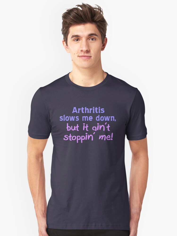 Alternate view of Arthritis Ain't Stoppin' Me Slim Fit T-Shirt