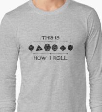 This Is How I Roll Long Sleeve T-Shirt